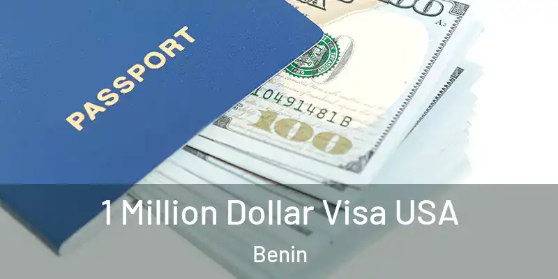  1 Million Dollar Visa USA Benin