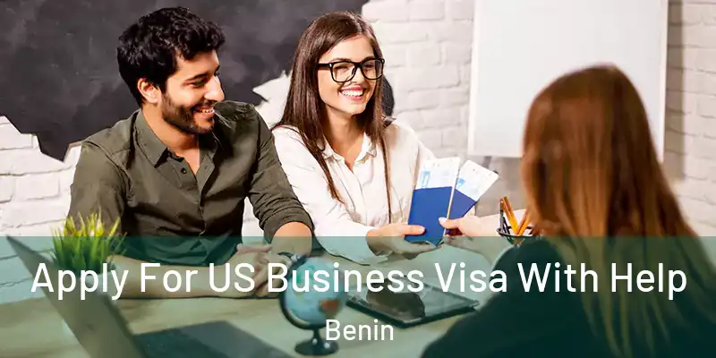  Apply For US Business Visa With Help Benin