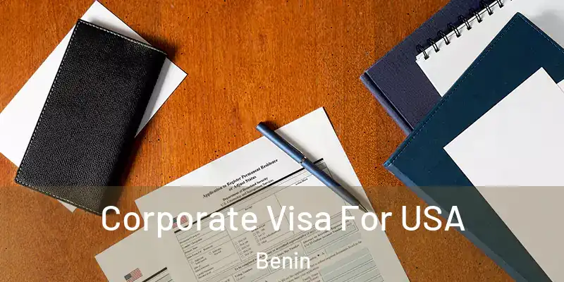  Corporate Visa For USA Benin