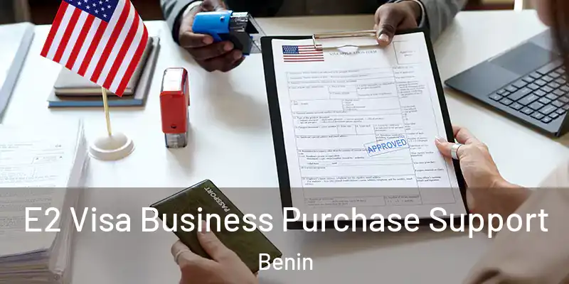  E2 Visa Business Purchase Support Benin