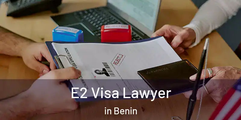  E2 Visa Lawyer in Benin