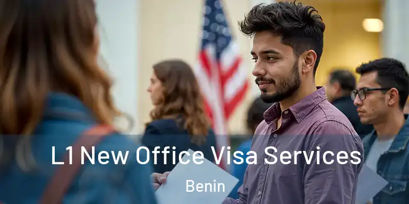  L1 New Office Visa Services Benin