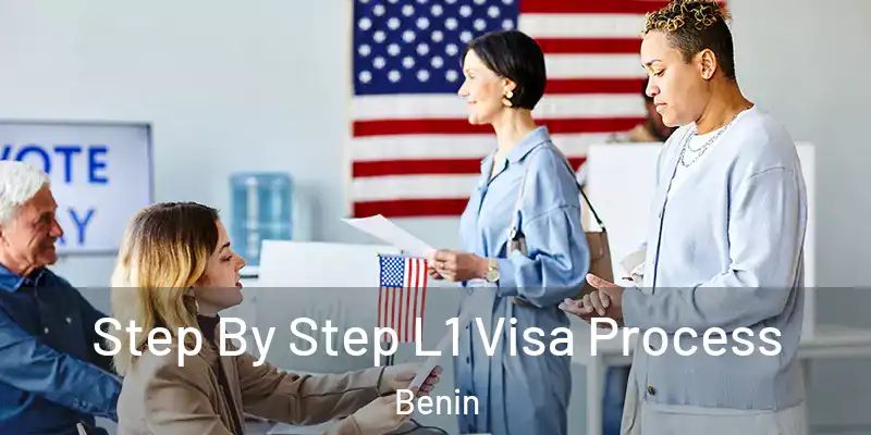  Step By Step L1 Visa Process Benin