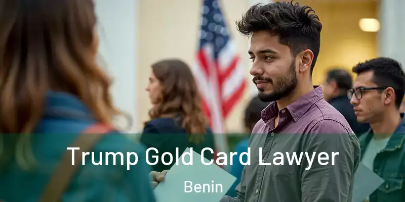 Trump Gold Card Lawyer Benin