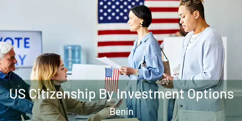  US Citizenship By Investment Options Benin