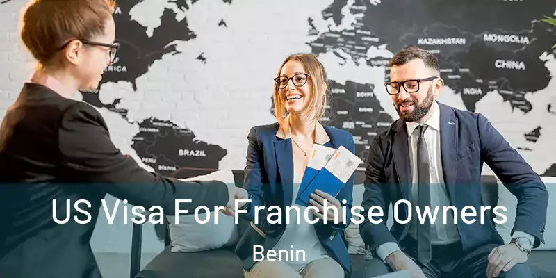  US Visa For Franchise Owners Benin