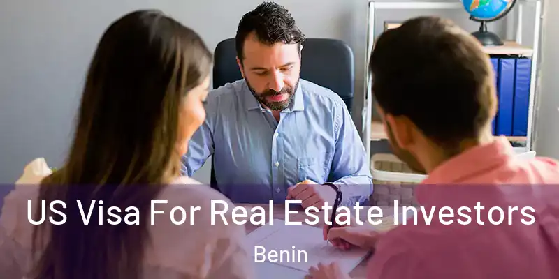  US Visa For Real Estate Investors Benin