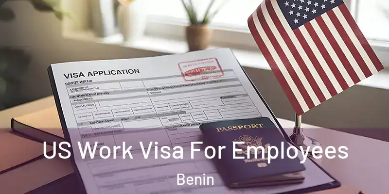  US Work Visa For Employees Benin