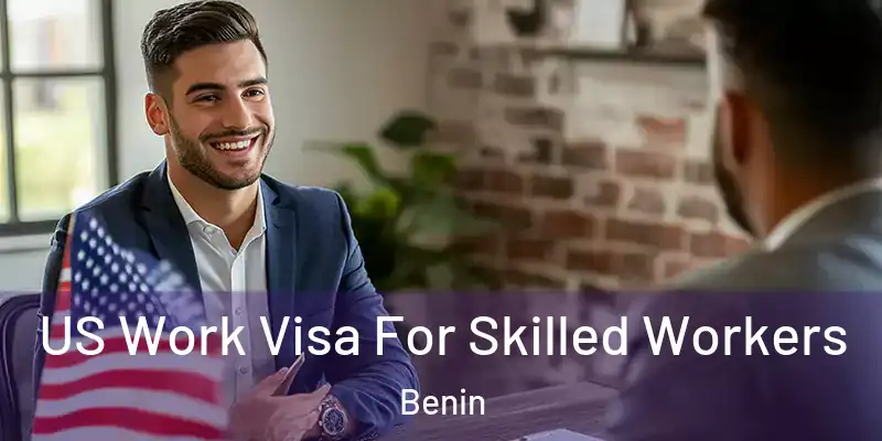  US Work Visa For Skilled Workers Benin