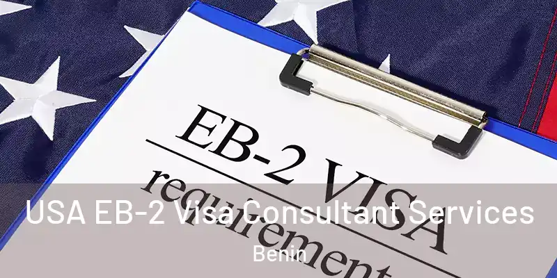  USA EB-2 Visa Consultant Services Benin